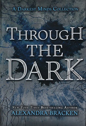Book Cover Through the Dark (A Darkest Minds Collection) (Darkest Minds Novel, A)