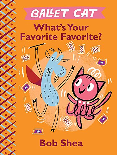 Book Cover Ballet Cat What's Your Favorite Favorite? (Ballet Cat, 3)