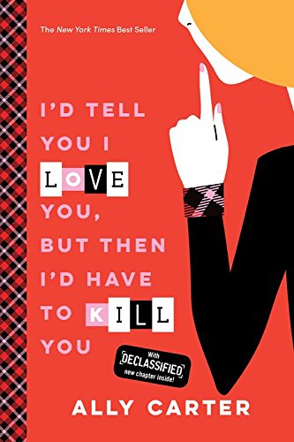 Book Cover I'd Tell You I Love You, But Then I'd Have to Kill You (Gallagher Girls, 1)