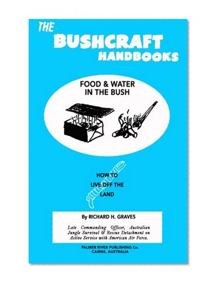 The Bushcraft Handbooks - Food & Water in the Bush