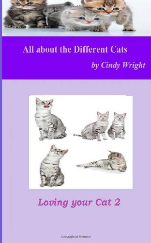 All about the Different Cats (Loving your Cat)