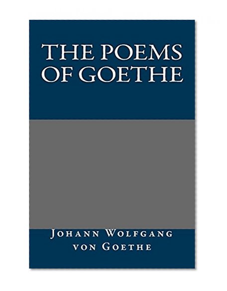 The Poems of Goethe