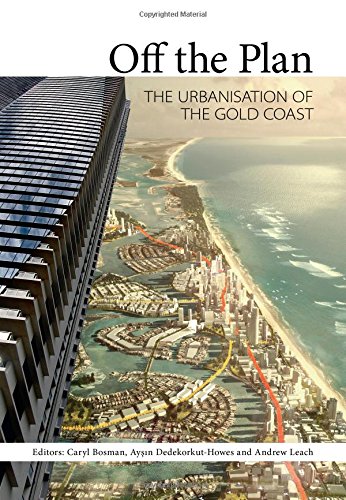 Book Cover Off the Plan: The Urbanisation of the Gold Coast