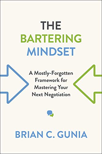 Book Cover The Bartering Mindset: A Mostly Forgotten Framework for Mastering Your Next Negotiation