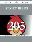 Angry Birds 205 Success Secrets - 205 Most Asked Questions On Angry Birds - What You Need To Know