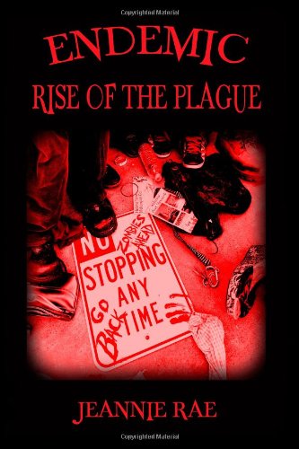 Endemic Rise of the Plague: A Zombie Novel