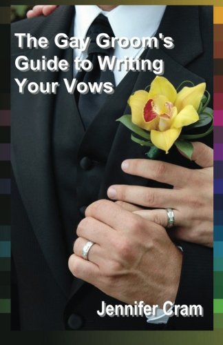 Book Cover The Gay Groom's Guide to Writing Your Vows (Romantic Wedding Rituals)