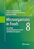Microorganisms in Foods 8: Use of Data for Assessing Process Control and Product Acceptance