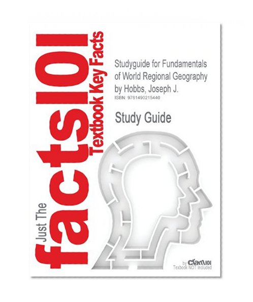 Studyguide for Fundamentals of World Regional Geography by Hobbs, Joseph J.