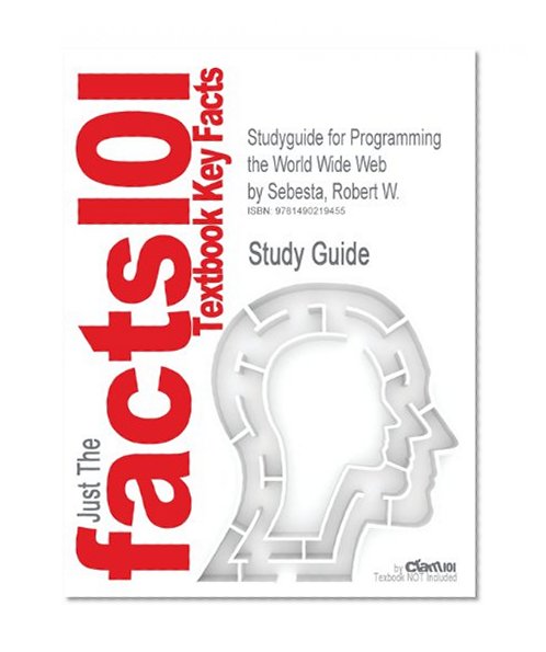 Studyguide for Programming the World Wide Web by Sebesta, Robert W.