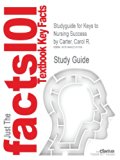 Studyguide for Keys to Nursing Success by Carter, Carol R.