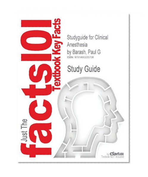 Studyguide for Clinical Anesthesia by Barash, Paul G
