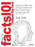 Studyguide for Bates' Guide to Physical Examination and History Taking for Nurses by Hogan-Quigley, Beth, ISBN 9780781780698