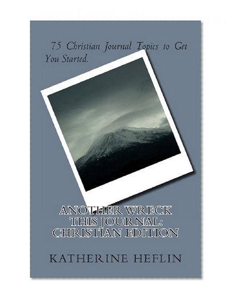 Another Wreck This Journal: Christian Edition (Another Wreck This Journal Series) (Volume 1)