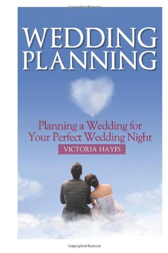 Wedding Planning: Planning a Wedding for Your Perfect Wedding Night