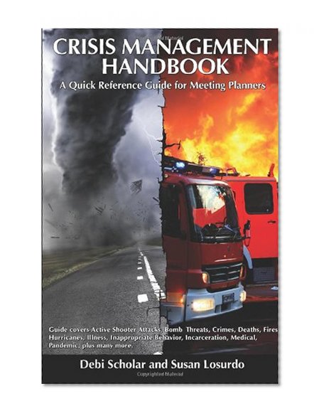 Crisis Management Handbook: A Quick Reference Guide for Meeting Planners