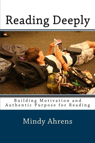 Reading Deeply: Building Motivation and Authentic Purpose for Reading