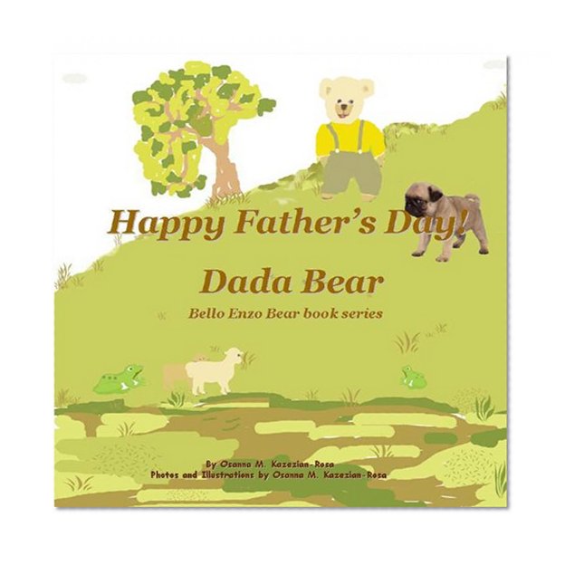 Happy Father's Day! Dada Bear (Bello Enzo Bear book series)