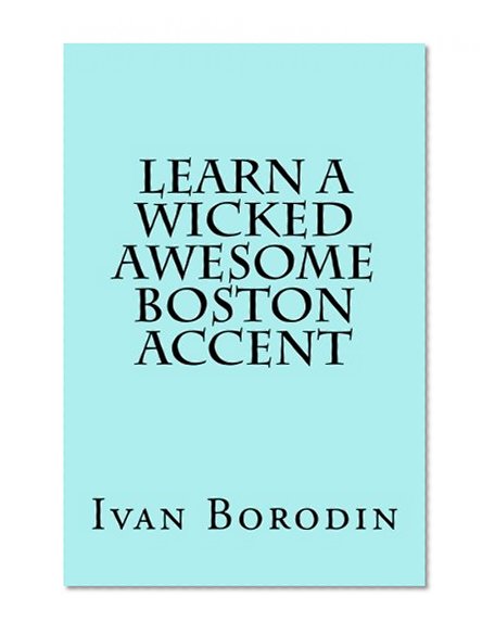Learn a Wicked Awesome Boston Accent