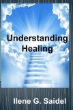 Understanding Healing: Everything You Need to Know from Fighting Symptoms to Staying Healthy