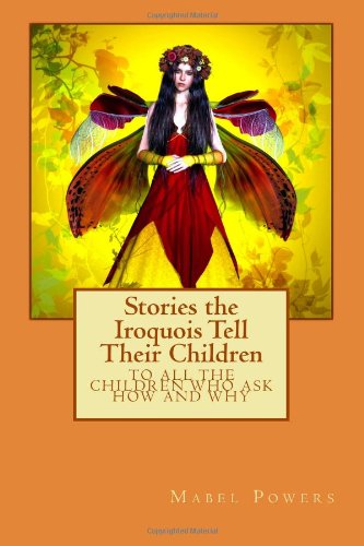 Stories the Iroquois Tell Their Children