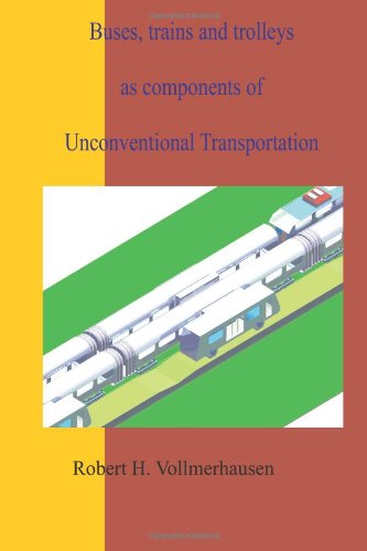 Buses, trains and trolleys as components of Unconventional Transportation