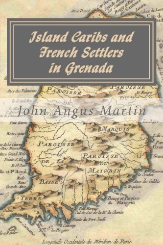 Island Caribs and French Settlers in Grenada: 1498 - 1763