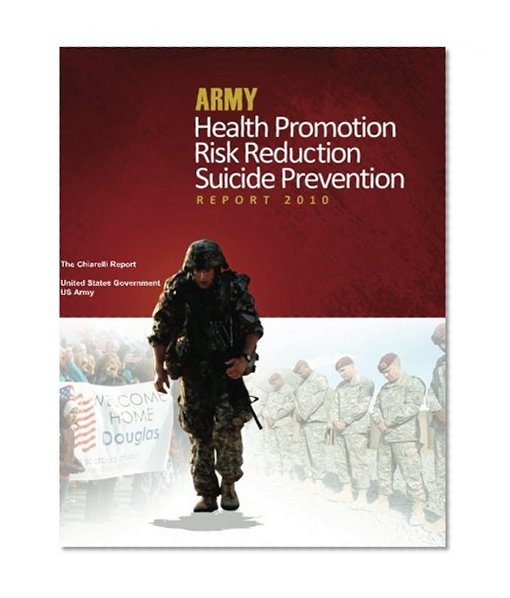 Army Health Promotion Risk Reduction Suicide Prevention Report - The Chiarelli Report
