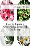 How to Create a Customized Essential Oil Blend