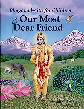 Book Cover Our Most Dear Friend: Bhagavad-gita for Children