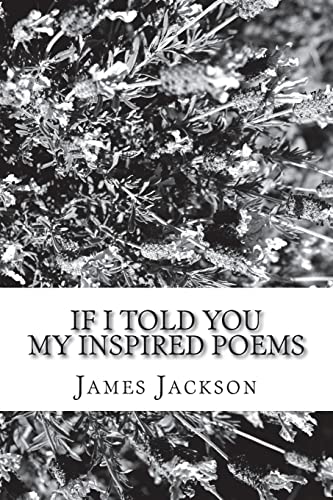 Book Cover If I Told You: My Inspired Poems