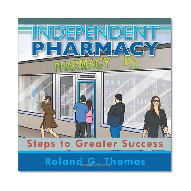 Independent Pharmacy: Steps to Greater Success