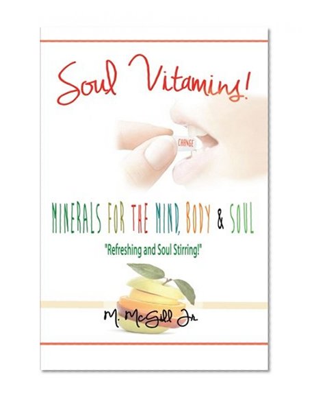 Soul Vitamins: Minerals for the Mind, Body and Soul