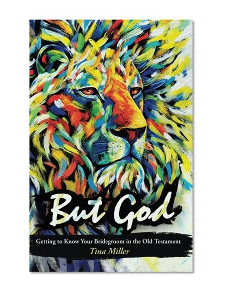 But God: Getting to Know Your Bridegroom in the Old Testament