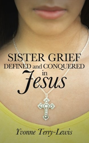 Sister Grief: Defined and Conquered in Jesus