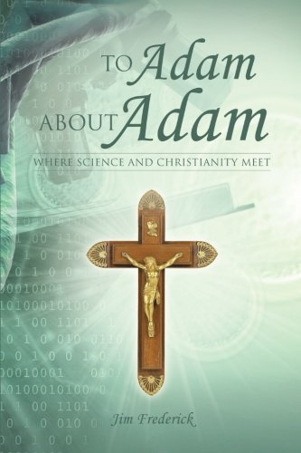 To Adam about Adam: Where Science and Christianity Meet