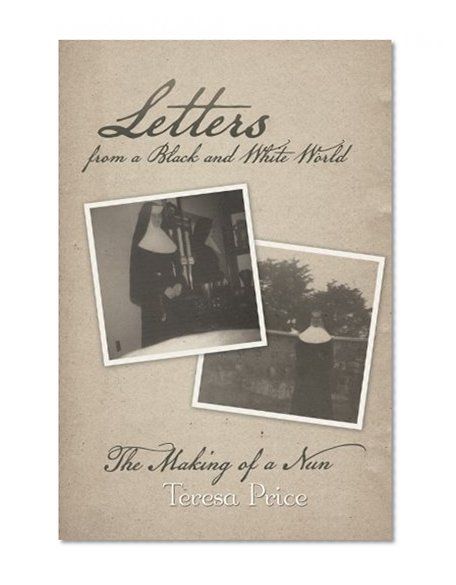 Letters from a Black and White World: The Making of a Nun