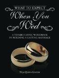 What to Expect When You Wed: A Teambuilding Workbook in Building a Lasting Marriage