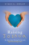 Raising Joshua: My Story about Raising My Son with High-Functioning Autism
