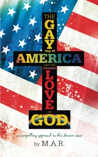 The Gaying of America & The Love of God