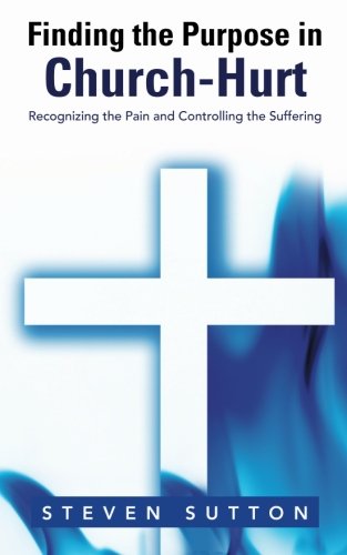 Finding the Purpose in Church-Hurt