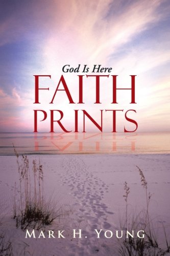 Faith Prints: God Is Here