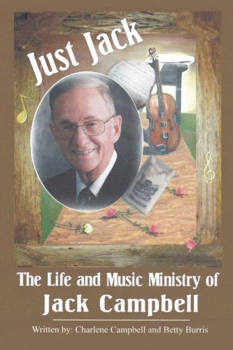 Just Jack: The Life and Music Ministry of Jack Campbell