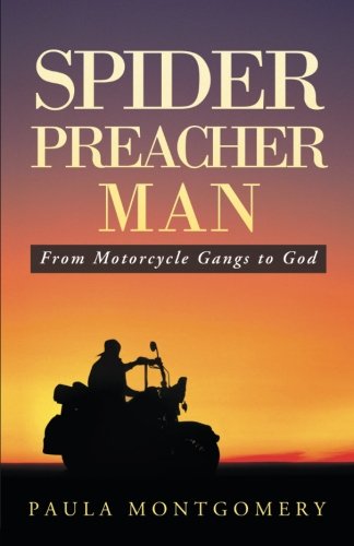 Spider Preacher Man: From Motorcycle Gangs to God