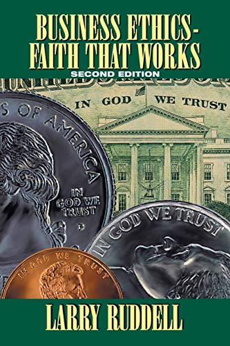 Book Cover Business Ethics - Faith That Works, 2nd Edition: Leading Your Company to Long-Term Success
