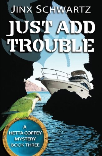 Book Cover Just Add Trouble (Hetta Coffey Series) (Volume 3)