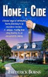 Home-i-Cide: A brutal saga of attempted home foreclosure by merciless lenders. A unique, riveting true story leading to an unexpected ending.