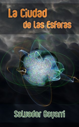 La Ciudad de las Esferas (Trilogia de las Esferas) (Volume 1) (Spanish Edition)