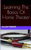 Learning The Basics Of Home Theater