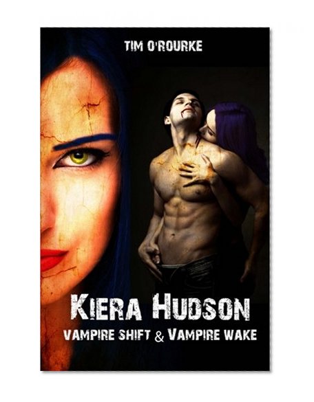 Vampire Shift & Vampire Wake (Kiera Hudson Series One) Books 1 & 2
